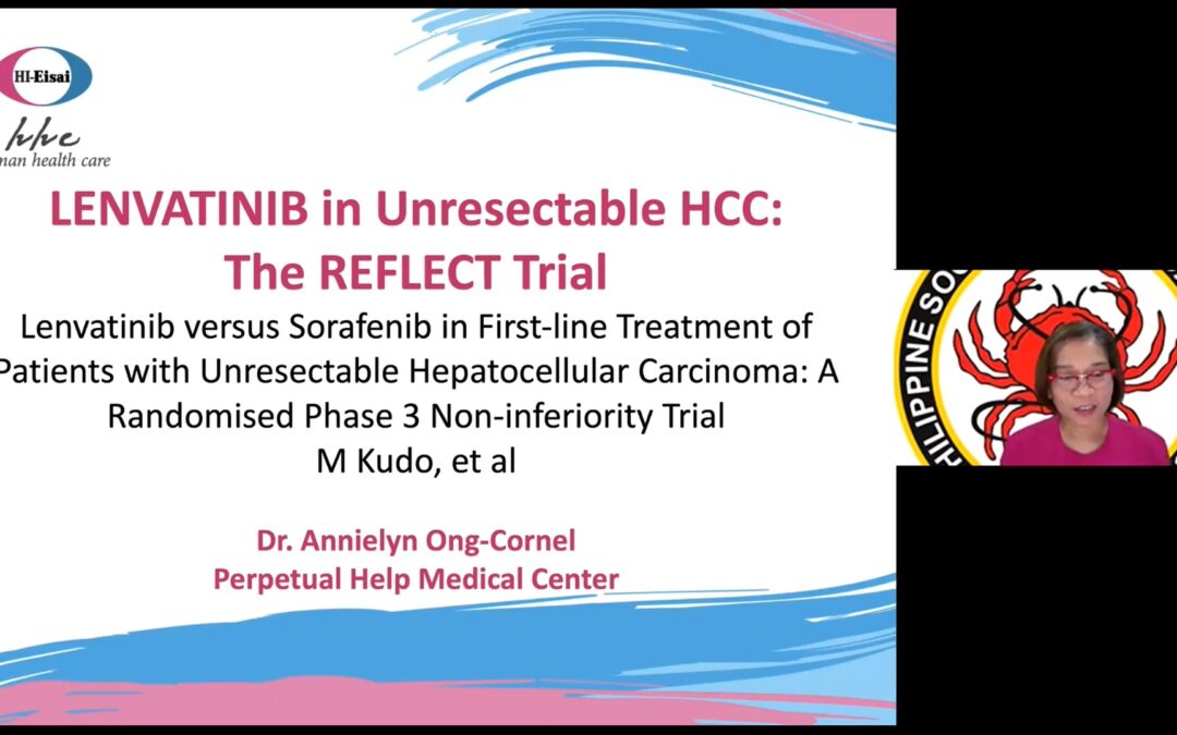 Lenvatinib in Unresectable HCC The Reflect Trial by Dr. Annielyn Ong Cornel