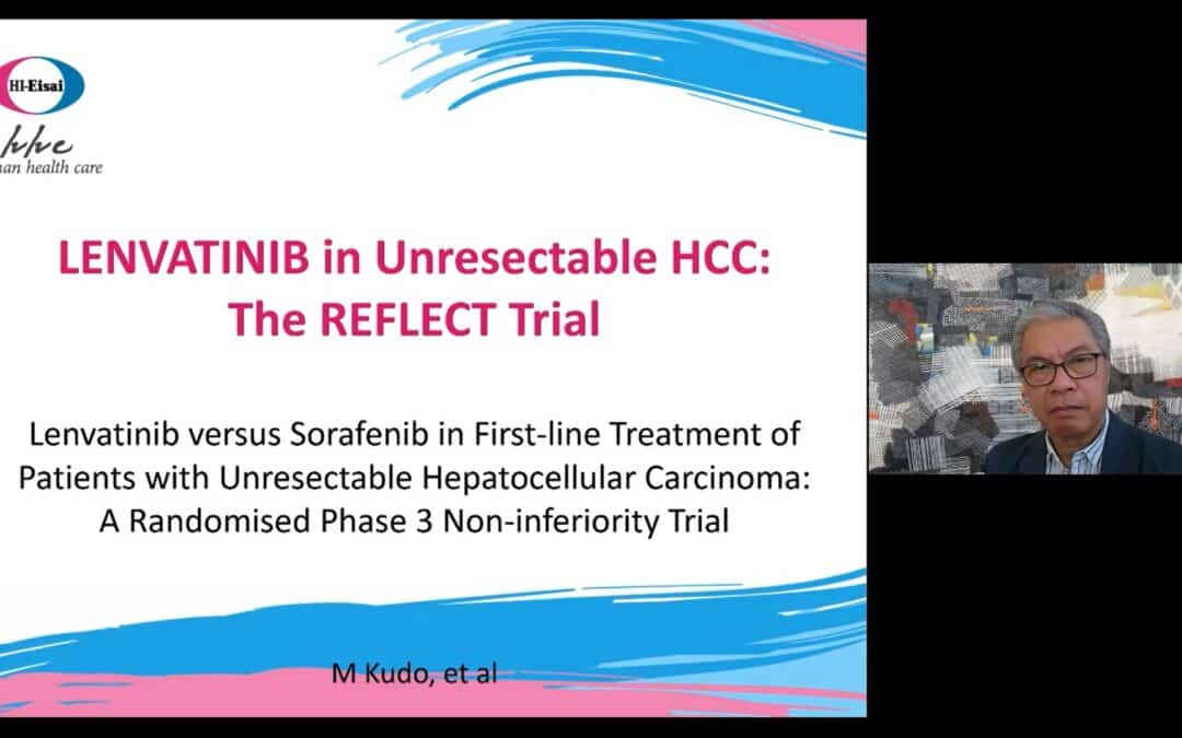 Lenvatinib in Unresectable HCC The Reflect Trial by Dr. Jose Sollano